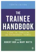 The Trainee Handbook: Przewodnik dla stażystów poradnictwa i psychoterapii - The Trainee Handbook: A Guide for Counselling & Psychotherapy Trainees