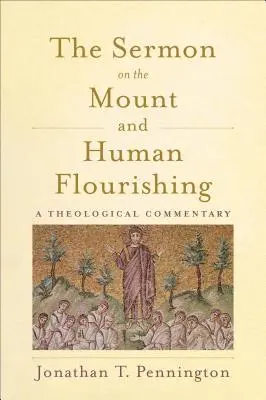 Kazanie na Górze i ludzki rozkwit: komentarz teologiczny - The Sermon on the Mount and Human Flourishing: A Theological Commentary