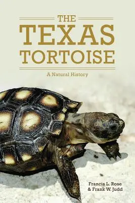 Żółw teksański: Historia naturalna - The Texas Tortoise: A Natural History