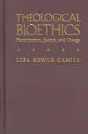 Bioetyka teologiczna: Uczestnictwo, sprawiedliwość i zmiana - Theological Bioethics: Participation, Justice, and Change