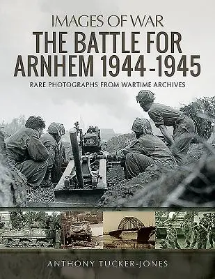 Bitwa o Arnhem 1944-1945 - The Battle for Arnhem 1944-1945