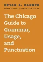 Chicago Guide to Grammar, Usage, and Punctuation (Przewodnik po gramatyce, użyciu i interpunkcji Chicago) - The Chicago Guide to Grammar, Usage, and Punctuation