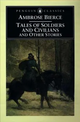 Opowieści o żołnierzach i cywilach: I inne historie - Tales of Soldiers and Civilians: And Other Stories