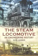 Lokomotywa parowa: Historia inżynierii - The Steam Locomotive: An Engineering History