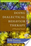 Doing Dialectical Behavior Therapy: Praktyczny przewodnik - Doing Dialectical Behavior Therapy: A Practical Guide