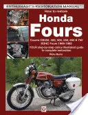 Jak odrestaurować czwórki Hondy: Covers Cb350, 400, 500, 550, 650 & 750, Sohc Fours 1969-1982 - Your Step-By-Step Colour Illustrated Guide to Complete - How to Restore Honda Fours: Covers Cb350, 400, 500, 550, 650 & 750, Sohc Fours 1969-1982 - Your Step-By-Step Colour Illustrated Guide to Complete