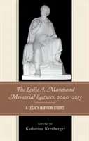 Leslie A. Marchand Memorial Lectures, 2000-2015: Dziedzictwo w studiach nad Byronem - The Leslie A. Marchand Memorial Lectures, 2000-2015: A Legacy in Byron Studies