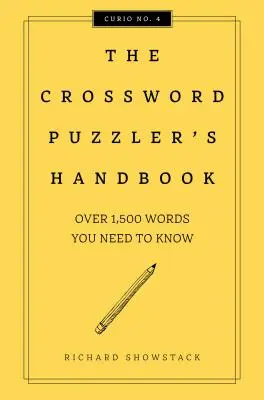 Podręcznik rozwiązywania krzyżówek, wydanie poprawione: Ponad 1500 słów, które musisz znać - The Crossword Puzzler's Handbook, Revised Edition: Over 1,500 Words You Need to Know