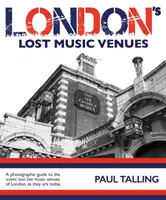 LONDYŃSKIE ZAGINIONE MIEJSCA MUZYCZNE - LONDON'S LOST MUSIC VENUES