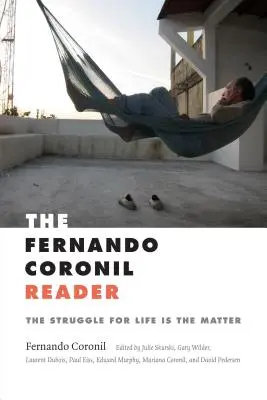 The Fernando Coronil Reader: Walka o życie jest sprawą - The Fernando Coronil Reader: The Struggle for Life Is the Matter
