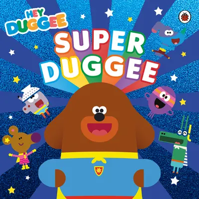 Hej Duggee: Super Duggee - Hey Duggee: Super Duggee