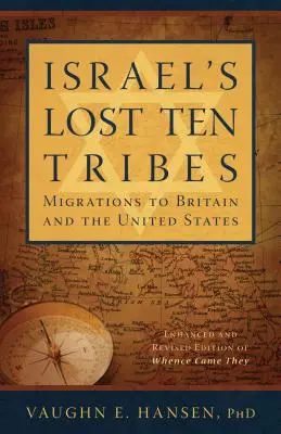 Zaginione dziesięć plemion Izraela: Migracje do Wielkiej Brytanii i Stanów Zjednoczonych - Israel's Lost Ten Tribes: Migrations to Britain and the United States