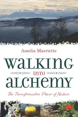 Wchodząc w alchemię: transformująca moc natury - Walking into Alchemy: The Transformative Power of Nature