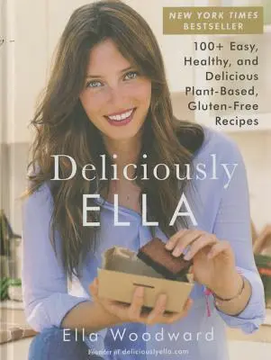 Deliciously Ella, 1: Ponad 100 łatwych, zdrowych i pysznych przepisów na bazie roślin, bezglutenowych - Deliciously Ella, 1: 100+ Easy, Healthy, and Delicious Plant-Based, Gluten-Free Recipes