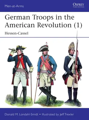 Niemieckie oddziały w rewolucji amerykańskiej (1): Hessen-Cassel - German Troops in the American Revolution (1): Hessen-Cassel