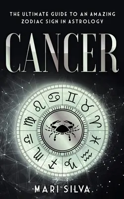 Rak: Ostateczny przewodnik po niesamowitym znaku zodiaku w astrologii - Cancer: The Ultimate Guide to an Amazing Zodiac Sign in Astrology