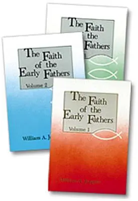 Wiara pierwszych ojców: Zestaw trzech tomów - The Faith of the Early Fathers: Three-Volume Set