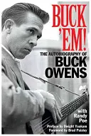 Buck 'em! Autobiografia Bucka Owensa - Buck 'em!: The Autobiography of Buck Owens