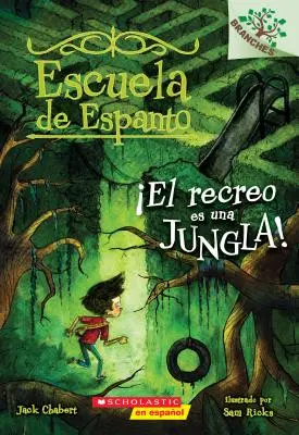 Escuela de Espanto #3: El Recreo Es Una Jungla! (Przerwa to dżungla), 3: Un Libro de la Serie Branches - Escuela de Espanto #3: El Recreo Es Una Jungla! (Recess Is a Jungle), 3: Un Libro de la Serie Branches