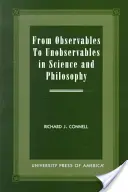 Od obserwowalnych do nieobserwowalnych w nauce i filozofii - From Observables to Unobservables in Science and Philosophy