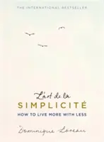 L'art de la Simplicite (The English Edition) - Jak żyć bardziej, mając mniej - L'art de la Simplicite (The English Edition) - How to Live More With Less