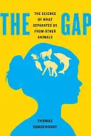 The Gap: Nauka o tym, co oddziela nas od innych zwierząt - The Gap: The Science of What Separates Us from Other Animals