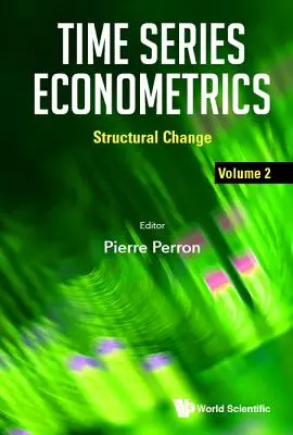 Ekonometria szeregów czasowych - tom 2: Zmiany strukturalne - Time Series Econometrics - Volume 2: Structural Change