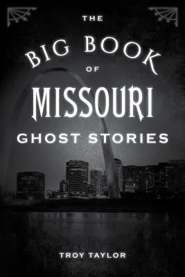 Wielka księga opowieści o duchach z Missouri - The Big Book of Missouri Ghost Stories