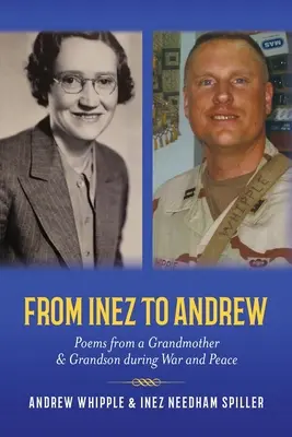 From Inez to Andrew: Wiersze babci i wnuka z czasów wojny i pokoju - From Inez to Andrew: Poems from a Grandmother and Grandson during War and Peace