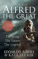 W poszukiwaniu Alfreda Wielkiego: Król, grób, legenda - In Search of Alfred the Great: The King, the Grave, the Legend