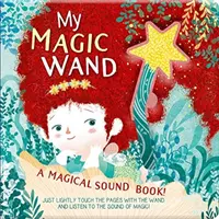 Moja magiczna różdżka: Magiczna książka dźwiękowa! - My Magic Wand: A Magical Sound Book!