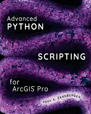 Zaawansowane skrypty Python dla Arcgis Pro - Advanced Python Scripting for Arcgis Pro