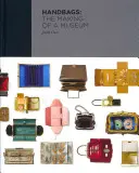 Torebki: Tworzenie muzeum - Handbags: The Making of a Museum