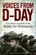 Głosy z D-Day - relacje naocznych świadków bitew o Normandię - Voices from D-Day - Eyewitness accounts from the Battles of Normandy