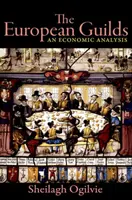 Europejskie gildie: Analiza ekonomiczna - The European Guilds: An Economic Analysis