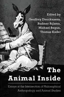 The Animal Inside: Eseje na przecięciu antropologii filozoficznej i studiów nad zwierzętami - The Animal Inside: Essays at the Intersection of Philosophical Anthropology and Animal Studies