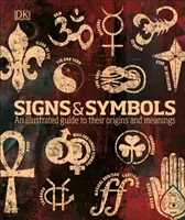 Znaki i symbole - ilustrowany przewodnik po ich pochodzeniu i znaczeniu - Signs & Symbols - An illustrated guide to their origins and meanings