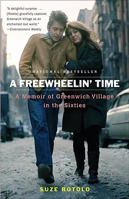 A Freewheelin' Time: A Memoir of Greenwich Village in the Sixties