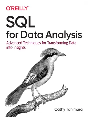 SQL do analizy danych: Zaawansowane techniki przekształcania danych w spostrzeżenia - SQL for Data Analysis: Advanced Techniques for Transforming Data Into Insights