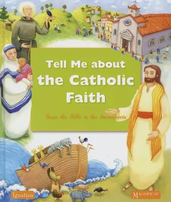 Opowiedz mi o wierze katolickiej: Od Biblii do sakramentów - Tell Me about the Catholic Faith: From the Bible to the Sacraments