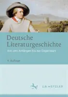 Niemiecka historia literatury: od początków do współczesności - Deutsche Literaturgeschichte: Von Den Anfngen Bis Zur Gegenwart