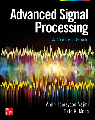 Zaawansowane przetwarzanie sygnałów: Zwięzły przewodnik - Advanced Signal Processing: A Concise Guide