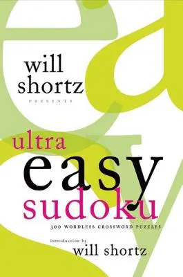 Will Shortz przedstawia ultra łatwe sudoku: 300 krzyżówek bez słów - Will Shortz Presents Ultra Easy Sudoku: 300 Wordless Crossword Puzzles