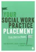 Praktyka w pracy socjalnej: Od początku do końca - Your Social Work Practice Placement: From Start to Finish