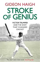 Uderzenie geniuszu - Victor Trumper i strzał, który zmienił krykieta - Stroke of Genius - Victor Trumper and the Shot that Changed Cricket