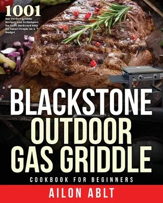 Blackstone Outdoor Gas Griddle - książka kucharska dla początkujących - Blackstone Outdoor Gas Griddle Cookbook for Beginners