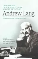 The Edinburgh Critical Edition of the Selected Writings of Andrew Lang, Volume 2: Krytyka literacka, historia, biografia - The Edinburgh Critical Edition of the Selected Writings of Andrew Lang, Volume 2: Literary Criticism, History, Biography