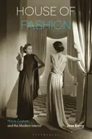 Dom mody: Haute Couture i nowoczesne wnętrza - House of Fashion: Haute Couture and the Modern Interior