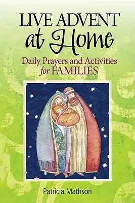 Przeżyj Adwent w domu: Codzienne modlitwy i ćwiczenia dla rodzin - Live Advent at Home: Daily Prayers and Activities for Families