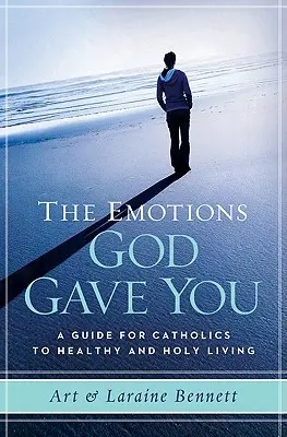 Emocje, które dał ci Bóg: Przewodnik dla katolików po zdrowym i świętym życiu - The Emotions God Gave You: A Guide for Catholics to Healthy and Holy Living